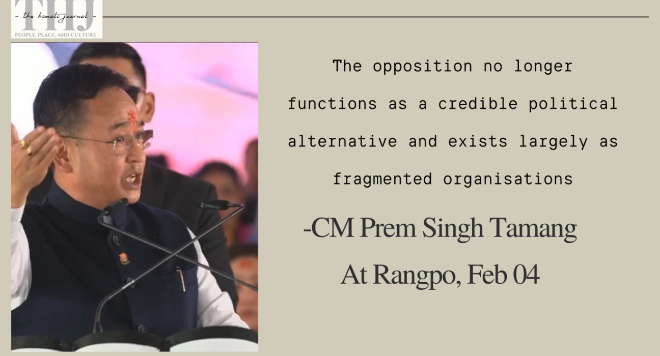 Chief Minister Prem Singh Tamang argues that the opposition no longer functions as a credible political alternative and exists largely as fragmented organisations.